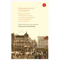 Reminiscencje z podr�y berlin londyn nowy jork i pary� w oczach japo�skich pisarzy prze�omu xix i XX w