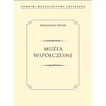 Muzea wsp�czesne pomniki muzealnictwa polskiego