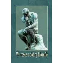 W trosce o dobr� filozofi�