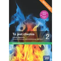 To jest chemia 2. Chemia organiczna. Podrcznik dla liceum oglnoksztaccego i technikum. Zakres podstawowy. Edycja 2024