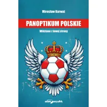 Panoptikum polskie. Widziane z lewej strony