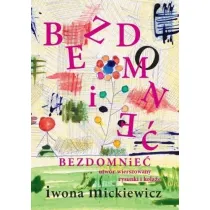 Bezdomnie�. Utw�r wierszowany, rysunki i kola�e