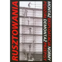 Rusztowania. Monta�. Eksploatacja. Normy