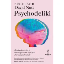 Psychodeliki. Rewolucyjne substancje, kt�re mog� zmieni� twoje �ycie. Przewodnik od eksperta