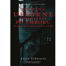 Kolejne upiorne opowie�ci po zmroku. Historie, kt�re mro�� krew w �y�ach. Tom 3