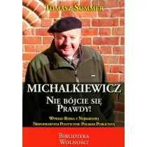 Michalkiewicz Nie b�jcie si� prawdy
