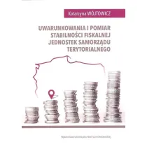 Uwarunkowania i pomiar stabilno�ci fiskalnej jednostek samorz�du terytorialnego