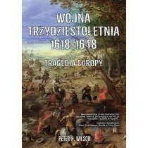 Wojna Trzydziestoletnia 1618-1648. Tragedia Europy