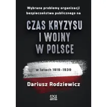 Wybrane problemy organizacji bezpiecze�stwa publicznego na czas kryzysu i wojny w Polsce w latach 1919&ndash;1939