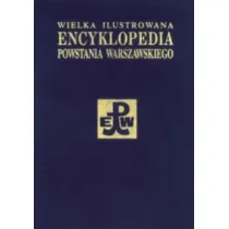Wielka Ilustrowana Encyklopedia Powstania Warszawskiego. Tom 3. Cz�� 2