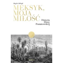Meksyk, moja mi�o��. Historia Eleny Poniatowskiej