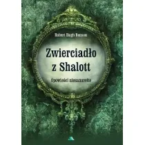 Zwierciad�o z Shalott. Opowie�ci niesamowite