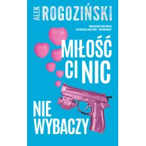 Mi�o�� ci nic nie wybaczy