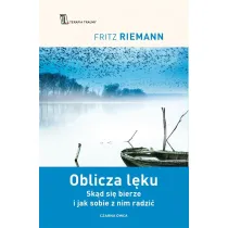 Oblicza l�ku. Sk�d si� bierze i jak sobie z nim radzi�