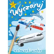 Malowanki wodne. Wyczaruj samoloty