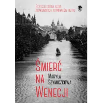 �mier� na Wenecji. �ledztwa profesorowej Szczupaczy�skiej. Tom 5