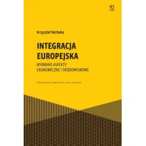 Integracja europejska. Wybrane aspekty ekonomiczne i �rodowiskowe