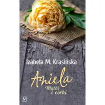 Aniela. Matki i crki. Tom 1