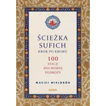 �cie�ka sufich krok po kroku: 100 stacji duchowej podr�y