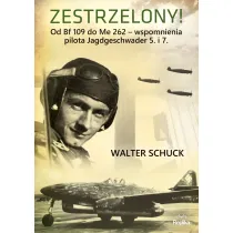 Zestrzelony! Od Bf 109 do Me 262 wspomnienia pilota Jagdgeschwader 5. i 7.