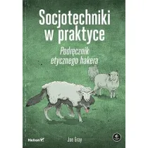 Socjotechniki w praktyce. Podr�cznik etycznego hakera