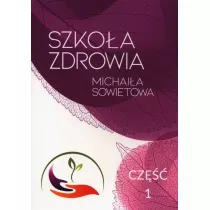 Szkoa Zdrowia Michaia Sowietowa. Cz 1
