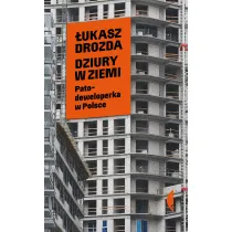 Dziury w ziemi. Patodeweloperka w Polsce