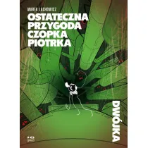 Ostateczna przygoda czopka Piotrka. Dw�jka