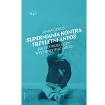 Superniania kontra trzyletni Anto�. Jak telewizja uczy wychowywa� dzieci