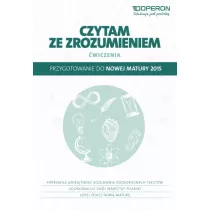 Czytam ze zrozumieniem. wiczenia. Przygotowanie do matury