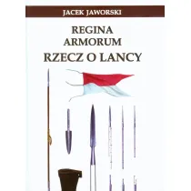 Regina Armorum Rzecz o lancy