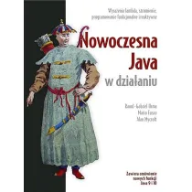 Nowoczesna Java w dzia�aniu. Wyra�enia lambda, strumienie, programowanie funkcyjne i reaktywne