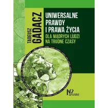 Uniwersalne prawdy i prawa �ycia dla m�drych ludzi na trudne czasy