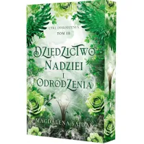 Dziedzictwo nadziei i odrodzenia. Cykl Odrodzenia. Tom 3 (barwione brzegi)