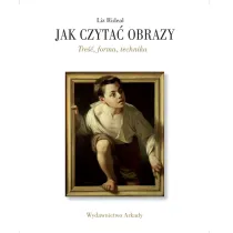 Jak czyta� obrazy. Tre��, forma, technika