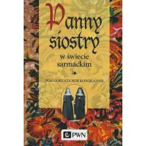 Panny siostry w �wiecie sarmackim