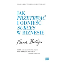 Jak przetrwa� i odnie�� sukces w biznesie