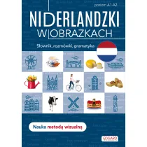 Niderlandzki w obrazkach. S�ownik, rozm�wki, gramatyka. Poziom A1-A2