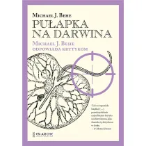 Pu�apka na Darwina. Michael J. Behe odpowiada krytykom