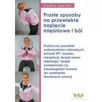 Proste sposoby na przewlek�e napi�cie mi�niowe i b�l