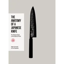 The Anatomy of a Japanese Knife. The Ultimate Guide to the Culture and Craft