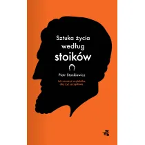 Sztuka �ycia wed�ug stoik�w