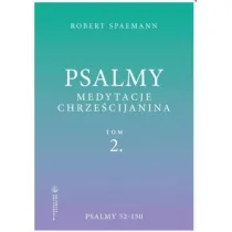 Psalmy. Medytacje chrze�cijanina. Tom 2. Psalmy 52-150