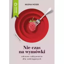 Nie czas na wym�wki. Dieta dla zabieganych