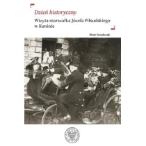 Dzie� historyczny. Wizyta marsza�ka J�zefa Pi�sudskiego w Koninie
