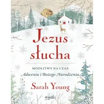 Jezus s�ucha. Modlitwy na czas Adwentu i Bo�ego Narodzenia