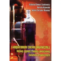 Laboratorium chemii organicznej. Metody syntezy i analizy jako�ciowej zwi�zk�w organicznych
