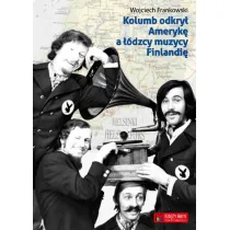 Kolumb odkry� Ameryk�, a ��dzcy muzycy Finlandi�