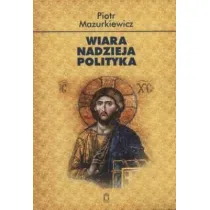 Wiara. Nadzieja. Polityka