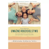 Uwane rodzicielstwo. Wychowaj dziecko na...
